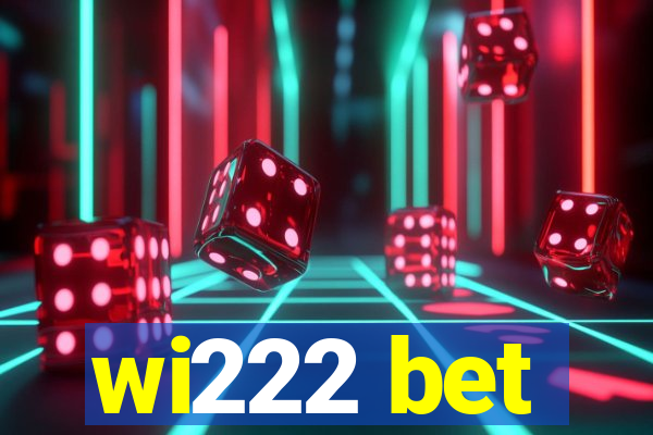 wi222 bet